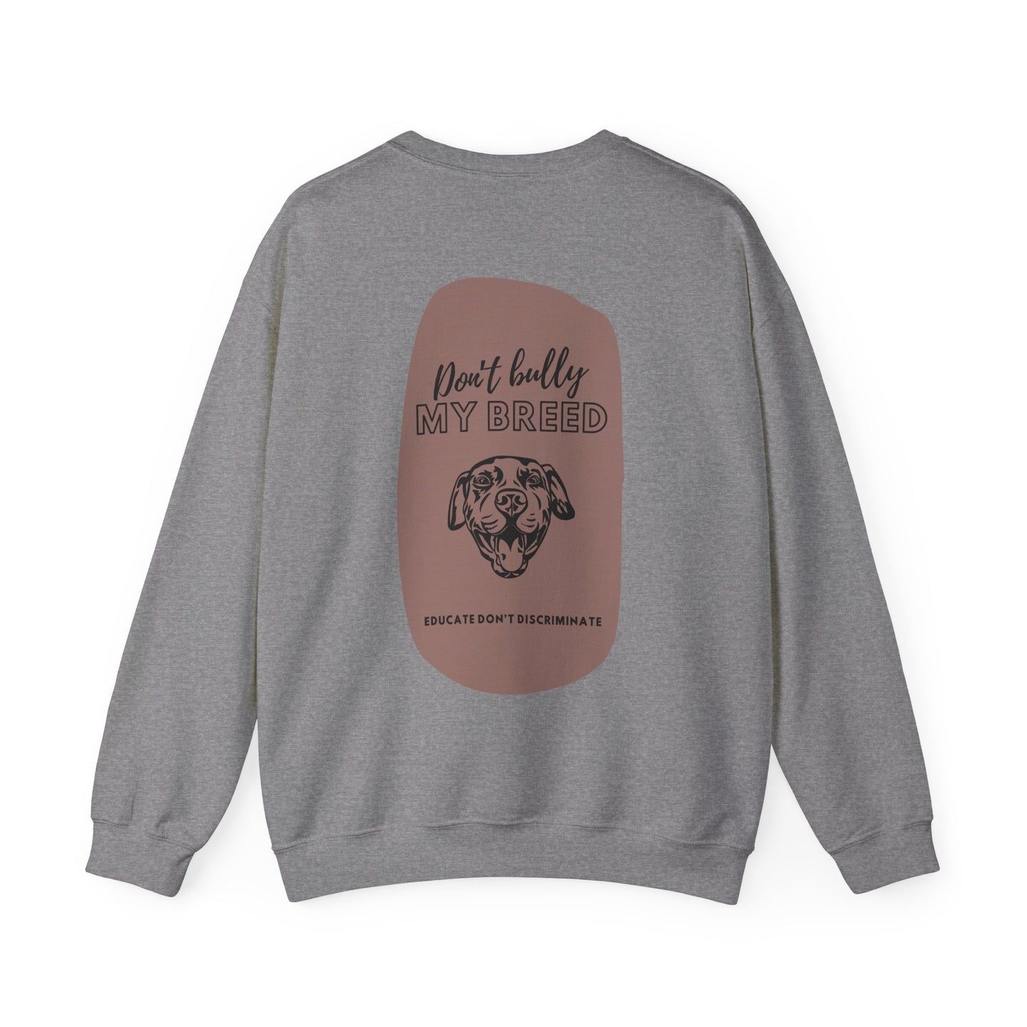 "Don't Bully My Breed" Unisex Crewneck Sweatshirt