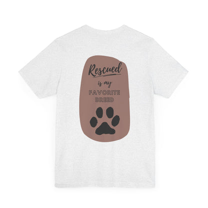 Rescued Is My Favorite Breed, Unisex Tee