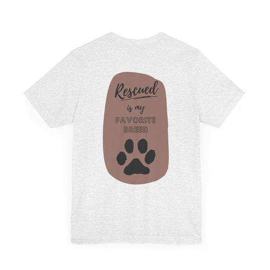 Rescued Is My Favorite Breed, Unisex Tee