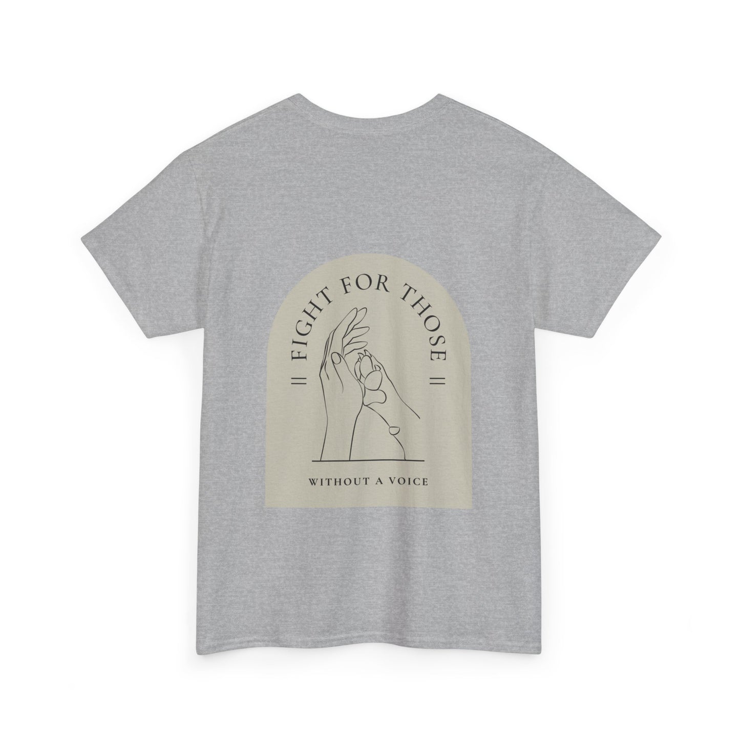 "Fight for those without a voice" Unisex Heavy Cotton Tee