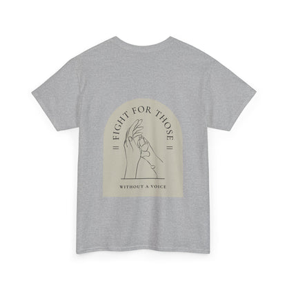 "Fight for those without a voice" Unisex Heavy Cotton Tee