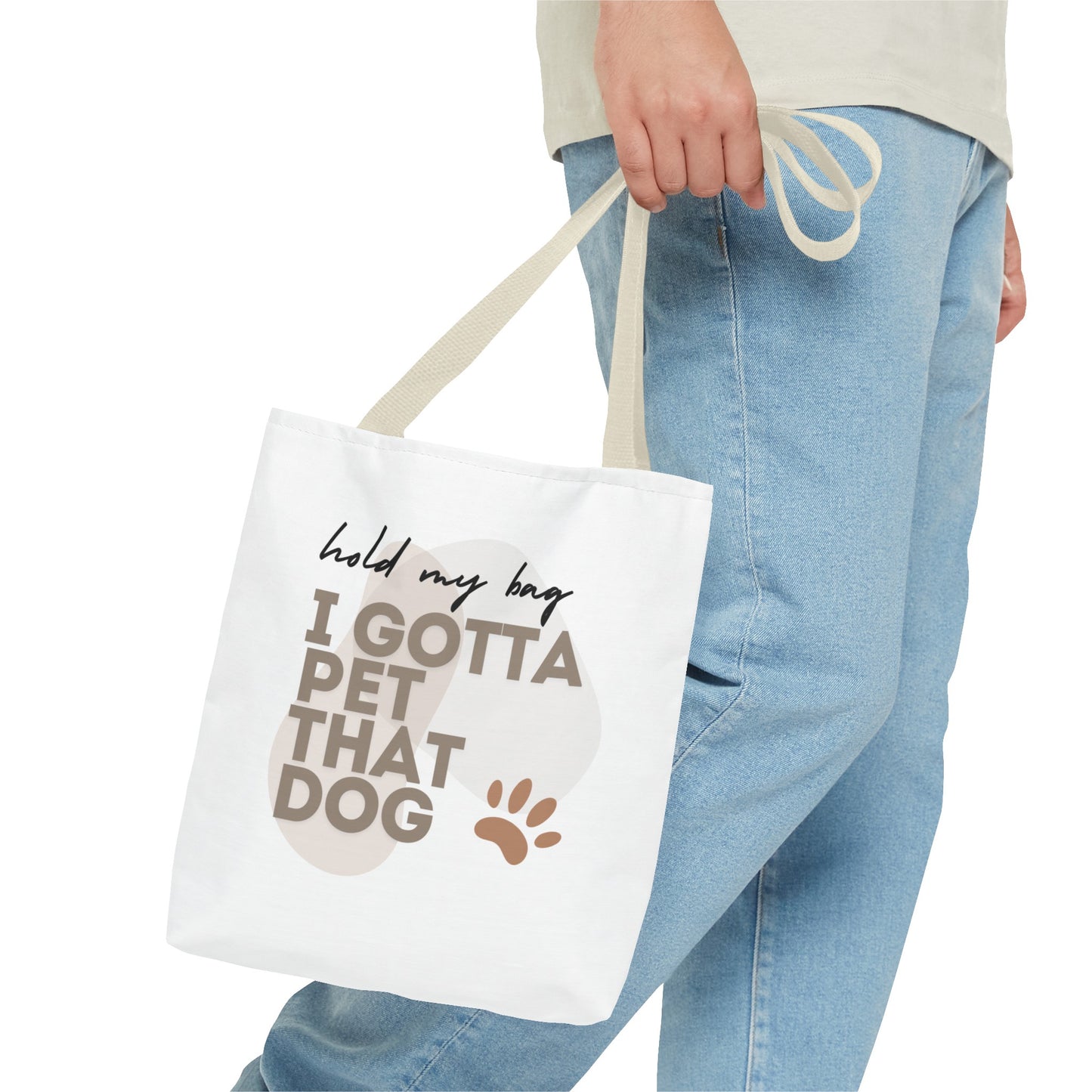 "Hold My Bag, I Gotta Pet That Dog" Tote Bag