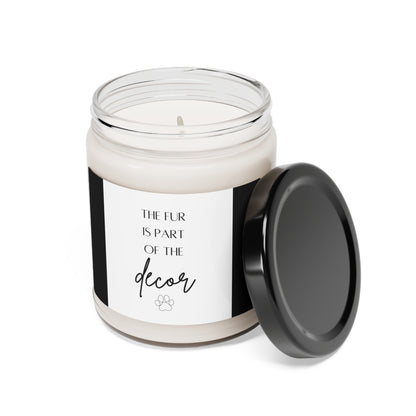 The Fur Is Part of The Decor - Scented Soy Candle, 9oz