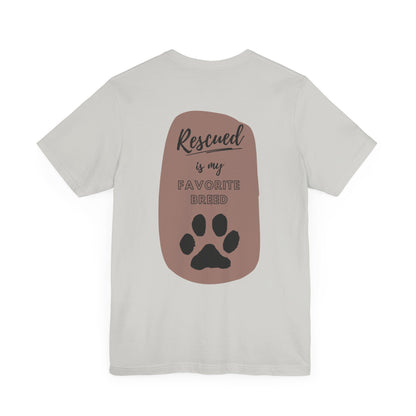 Rescued Is My Favorite Breed, Unisex Tee