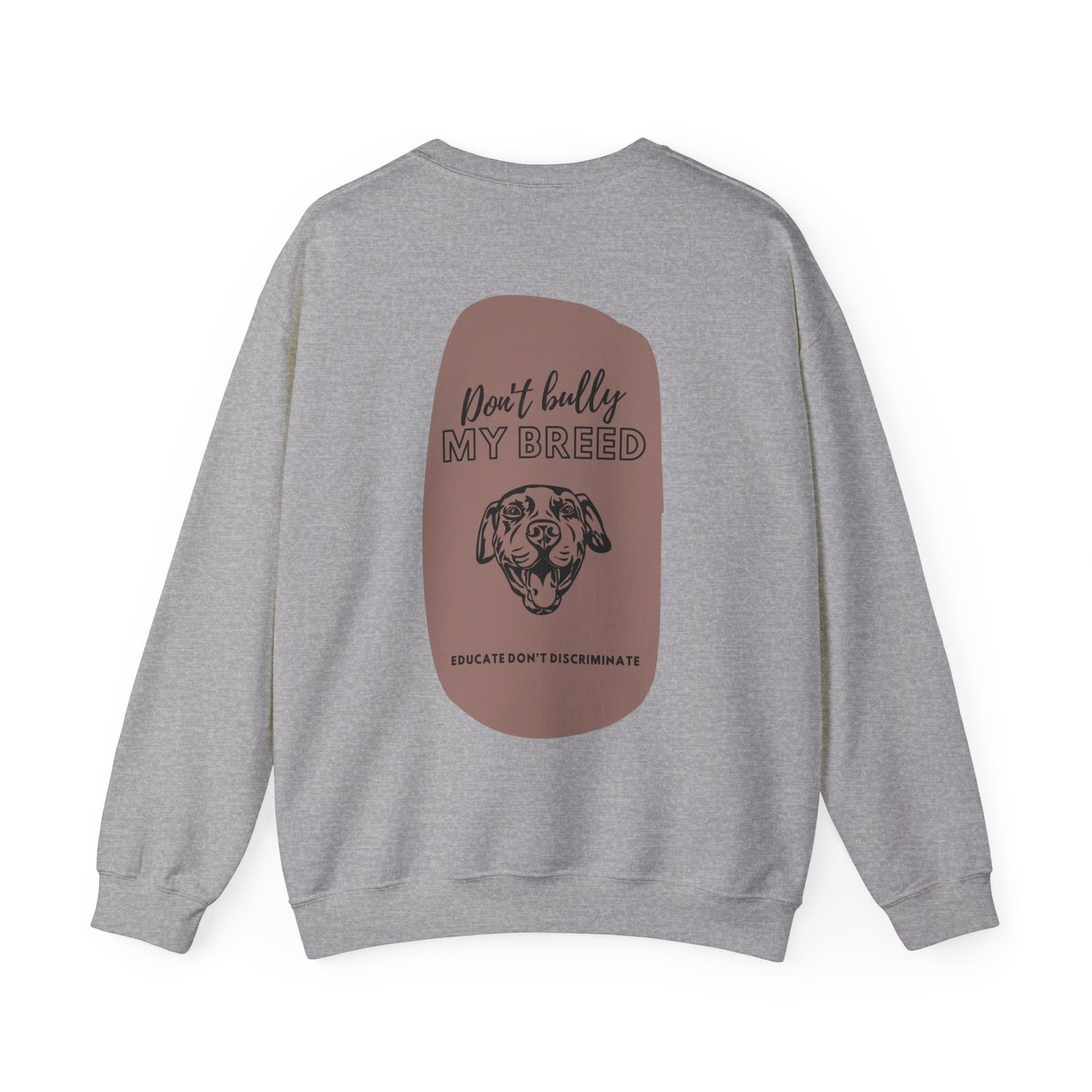 "Don't Bully My Breed" Unisex Crewneck Sweatshirt