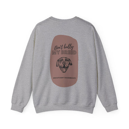 "Don't Bully My Breed" Unisex Crewneck Sweatshirt