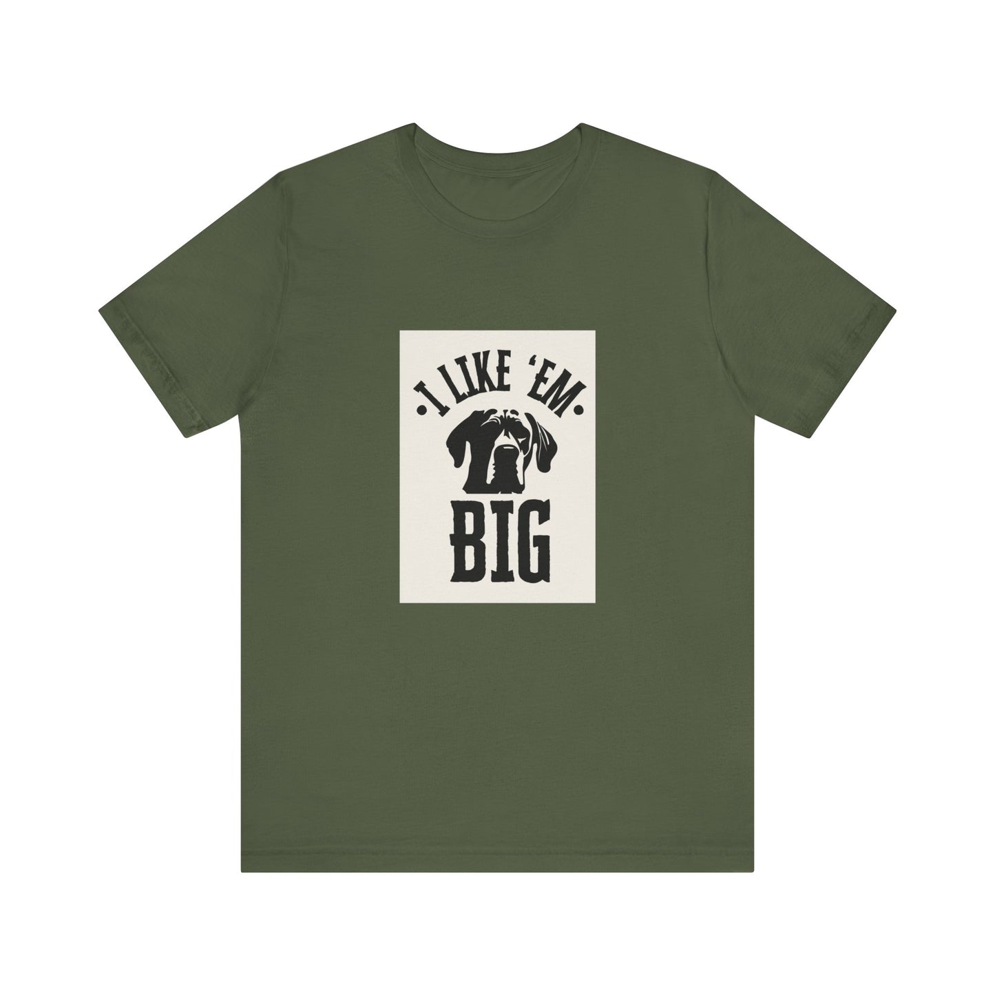 "I Like 'Em Big" Great Dane Unisex Tee