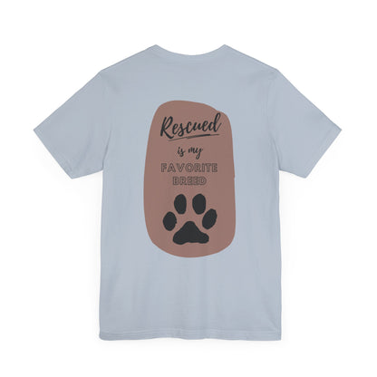 Rescued Is My Favorite Breed, Unisex Tee