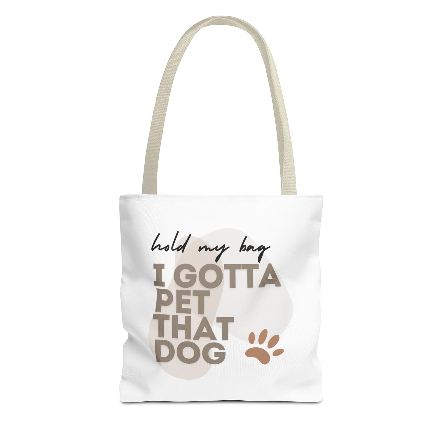 "Hold My Bag, I Gotta Pet That Dog" Tote Bag