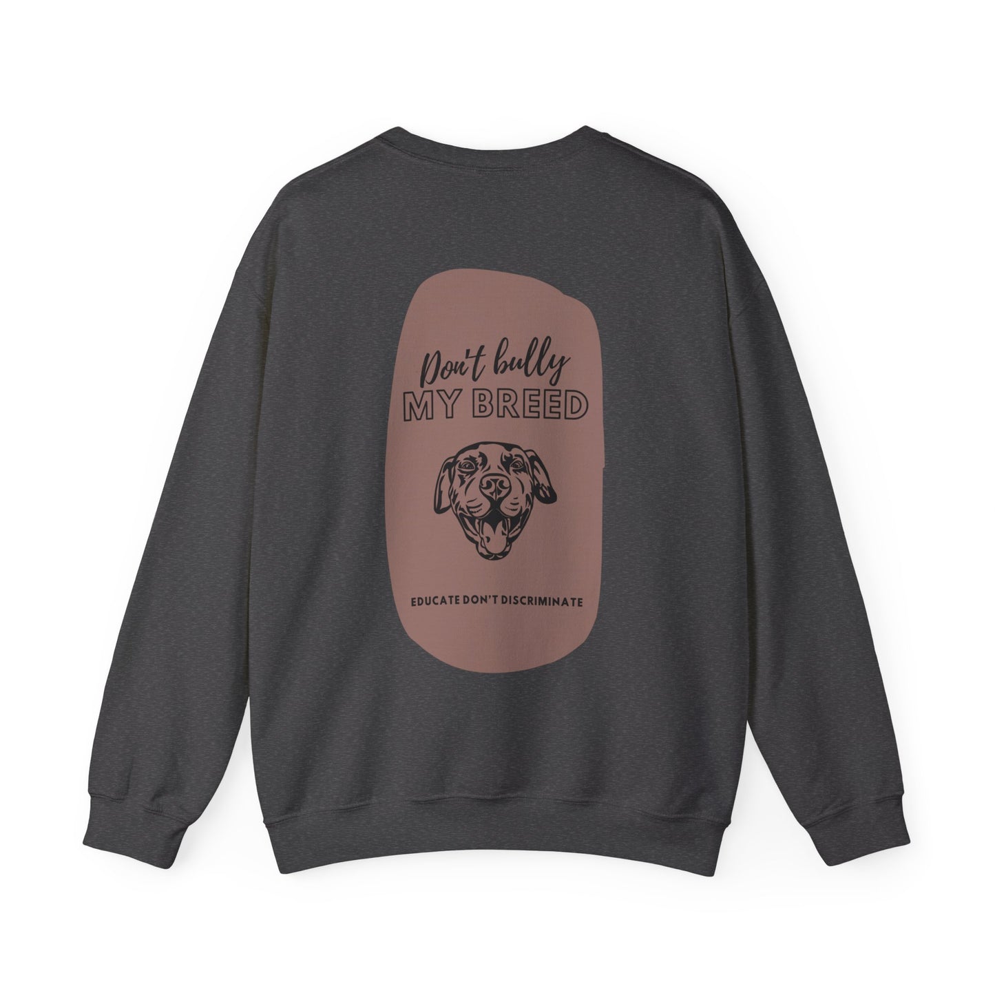 "Don't Bully My Breed" Unisex Crewneck Sweatshirt