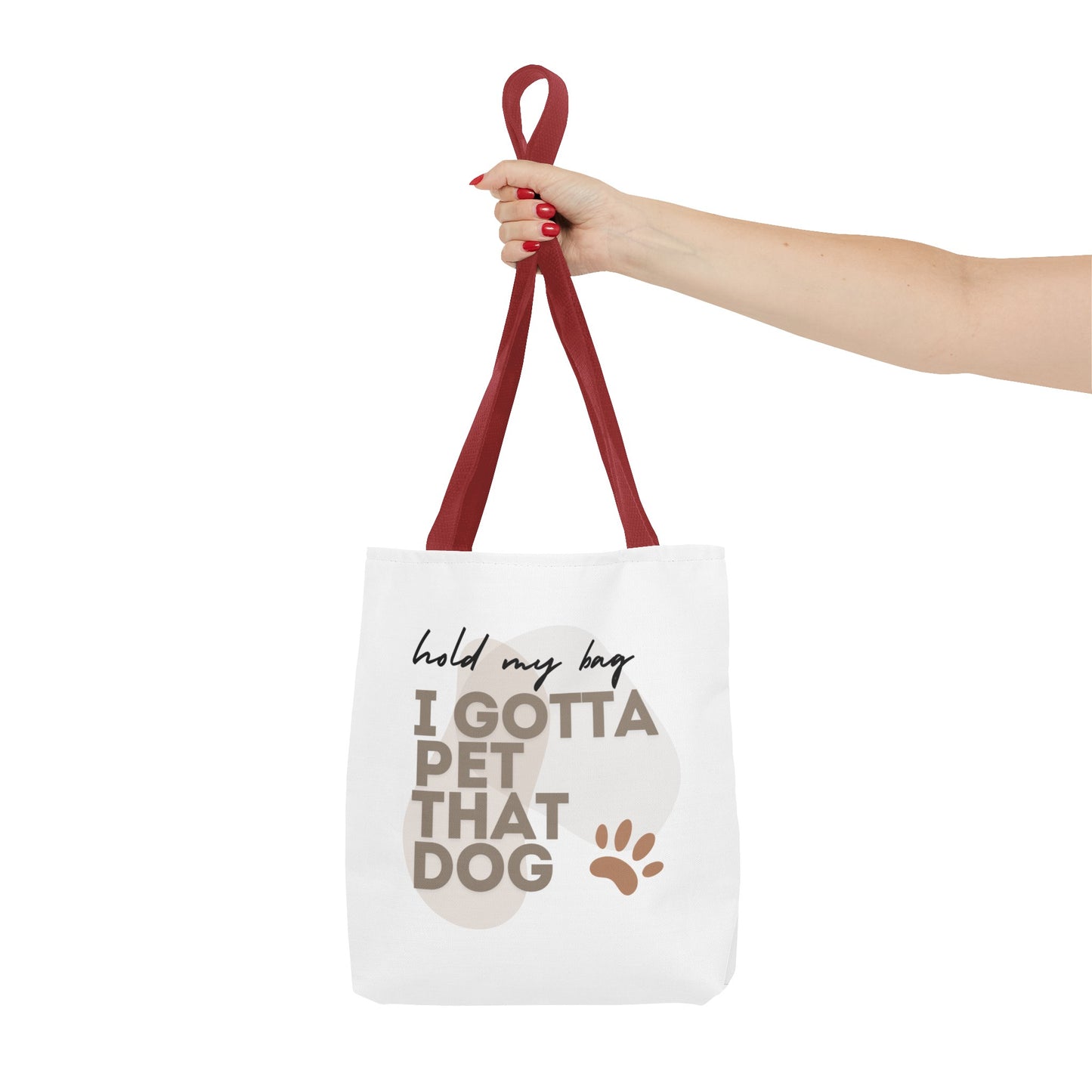 "Hold My Bag, I Gotta Pet That Dog" Tote Bag