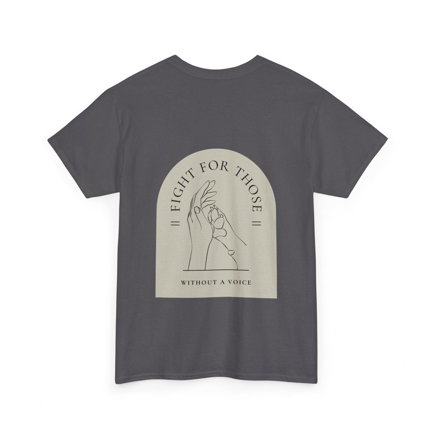 "Fight for those without a voice" Unisex Heavy Cotton Tee