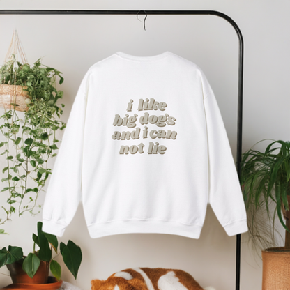 "I like big dogs" Crewneck Sweatshirt